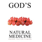 God's Natural Medicine - Hardcover