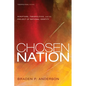 Chosen Nation: Scripture, Theopolitics, and the Project of National Identity - Paperback