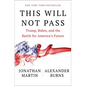 This Will Not Pass: Trump, Biden, and the Battle for America's Future - Hardcover