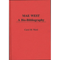 Mae West: A Bio-Bibliography - Hardcover