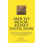 Mer to Moor: Kemet until Now: The Etymology, Phonology, Semantics and Morphology of the Word Moor - Paperback