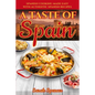 A Taste of Spain: Traditional Spanish Cooking Made Easy with Authentic Spanish Recipes - Paperback