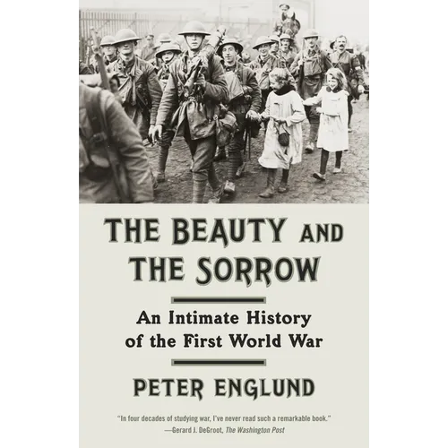 The Beauty and the Sorrow: An Intimate History of the First World War - Paperback
