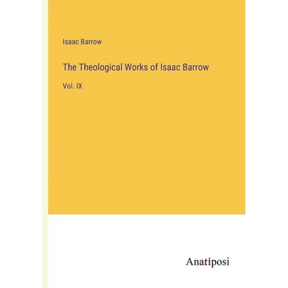 The Theological Works of Isaac Barrow: Vol. IX - Paperback
