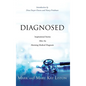 Diagnosed: Inspirational Stories After an Alarming Medical Diagnosis - Hardcover