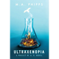 Ultraxenopia: A Dark Dystopian Thriller - Hardcover