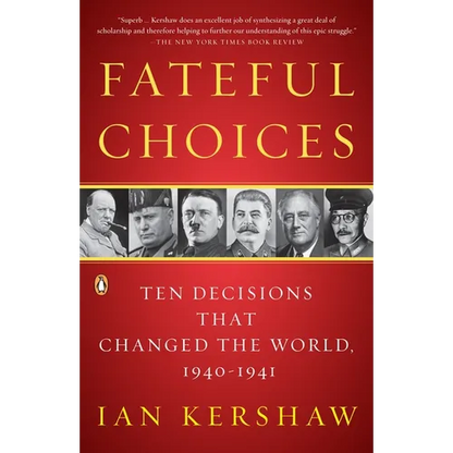 Fateful Choices: Ten Decisions That Changed the World, 1940-1941 - Paperback