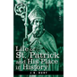 Life of St. Patrick and His Place in History - Paperback