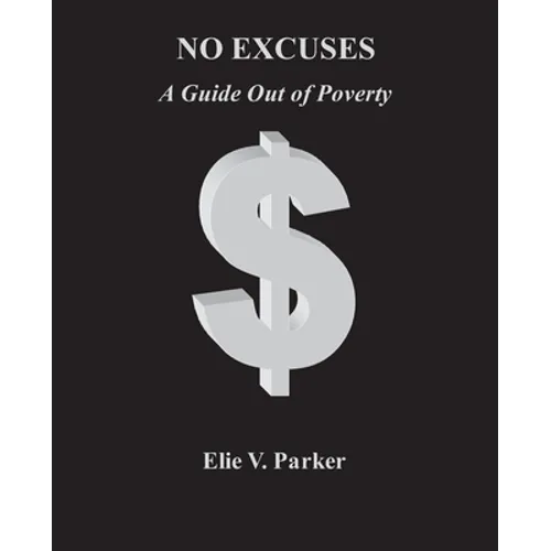 No Excuses: A Guide Out of Poverty - Paperback