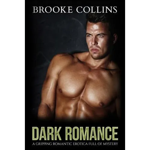 Dark Romance: A Gripping Romantic Erotica Full of Mystery - Paperback