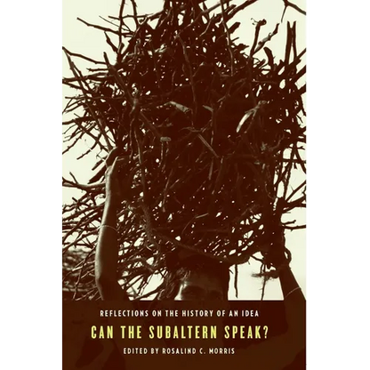 Can the Subaltern Speak?: Reflections on the History of an Idea - Paperback