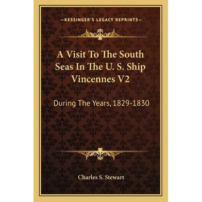 A Visit To The South Seas In The U. S. Ship Vincennes V2: During The Years, 1829-1830 - Paperback