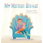 My Merman Brother - Hardcover