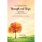 Illuminating Strength and Hope QUOTES to Inspire and Refresh - Paperback