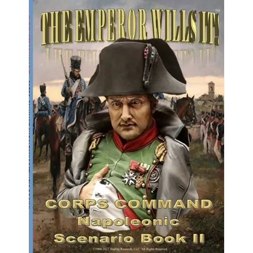 The Emperor Wills It!: Corps Command Napoleonic Scenario Book II - Paperback