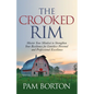 The Crooked Rim: Master Your Mindset to Strengthen Your Resilience for Limitless Personal and Professional Excellence - Hardcover