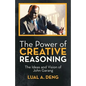 The Power of Creative Reasoning: The Ideas and Vision of John Garang - Paperback