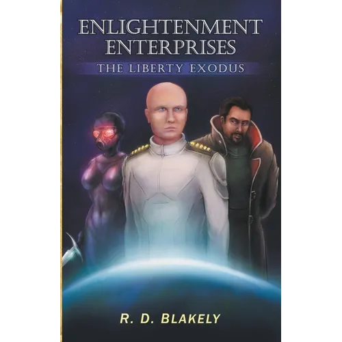 Enlightenment Enterprises: The Liberty Exodus - Paperback