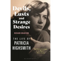 Devils, Lusts and Strange Desires: The Life of Patricia Highsmith - Paperback