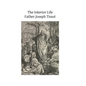 The Interior Life: Simplified and Reduced to Its Fundamental Principle - Paperback