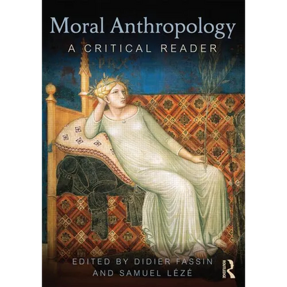 Moral Anthropology: A Critical Reader - Paperback