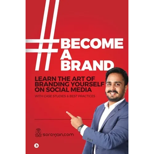 #BecomeABrand: Learn the Art of Branding Yourself on Social Media with Case Studies & Best Practices - Paperback