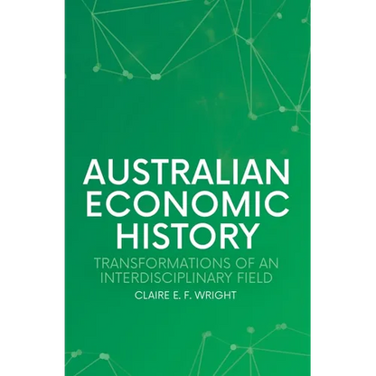 Australian Economic History: Transformations of an Interdisciplinary Field - Paperback