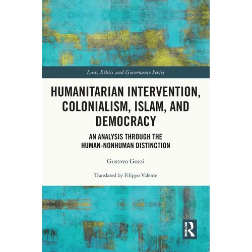 Humanitarian Intervention, Colonialism, Islam and Democracy: An Analysis through the Human-Nonhuman Distinction - Paperback