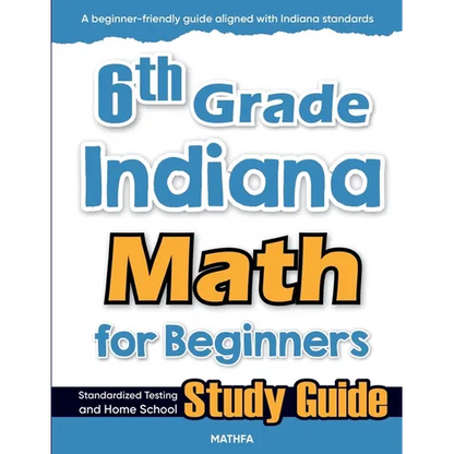 6th Grade Indiana Math for Beginners: Standardized Testing and Home School Study Guide - Paperback