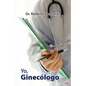 Yo, ginecólogo - Paperback