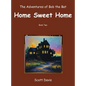 The Adventures of Bob the Bat, Home Sweet Home - Hardcover