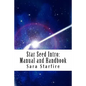 Star Seed Intro: Manual and Handbook: A Survival Guide For the Ultra-Sensitive - Paperback