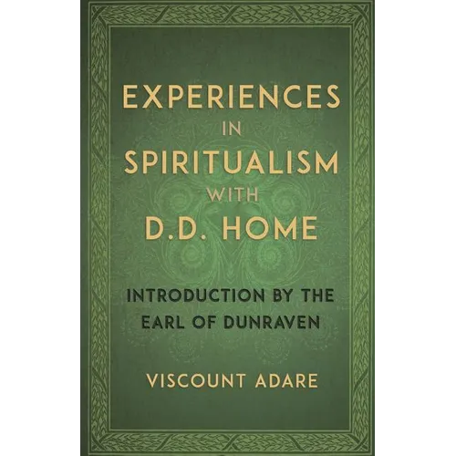 Experiences in Spiritualism with D D Home - Paperback