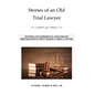 Stories of an Old Trial Lawyer - Hardcover
