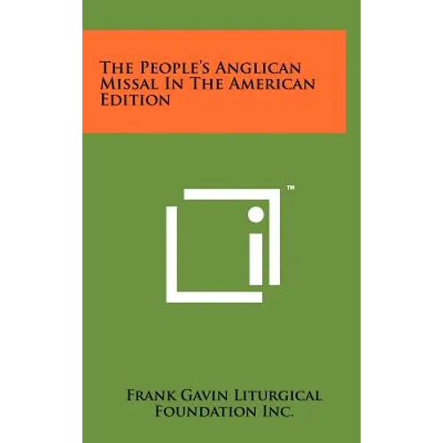 The People's Anglican Missal In The American Edition - Hardcover