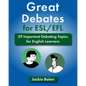 Great Debates for ESL/EFL: 39 Important Debating Topics for English Learners - Paperback