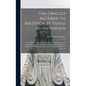 The Oracles Ascribed to Matthew by Papias of Hierapolis: a Contribution to the Criticism of the New Testament: With Appendices on the Authorship of th - Hardcover