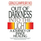 Out of Darkness Into the Light: A Journey of Inner Healing - Paperback
