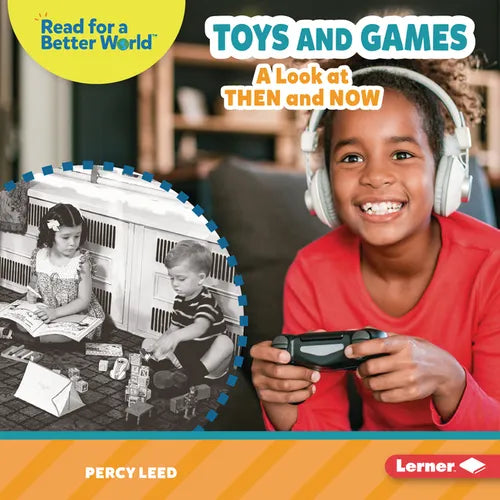 Toys and Games: A Look at Then and Now - Library Binding