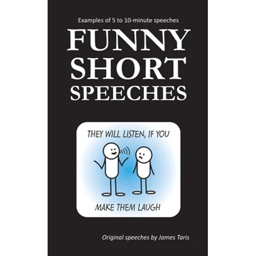 Funny Short Speeches: Examples of 5 to 10-minute speeches - Paperback