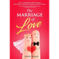 The Marriage of Love: How to Communicate, Build a Strong Relationship, and Improve Intimacy with Your Partner - From Date Nights, Engagement - Paperback