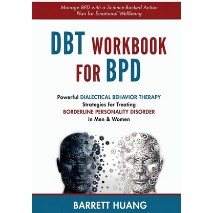 DBT Workbook For BPD: Powerful Dialectical Behavior Therapy Strategies for Treating Borderline Personality Disorder in Men & Women Manage BPD with a S - Paperback