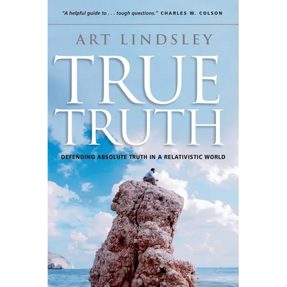 True Truth: Defending Absolute Truth in a Relativistic World - Paperback