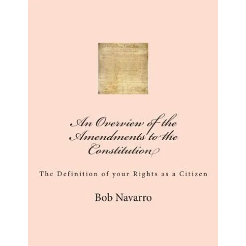 An Overview of the Amendments to the Constitution - Paperback