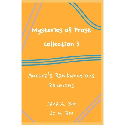 Mysteries of Frost - Collection 3: Aurora's Rambunctious Reunions - Paperback
