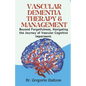 Vascular Dementia Therapy & Management: Beyond Forgetfulness, Navigating the Journey of Vascular Cognitive Impairment. - Paperback