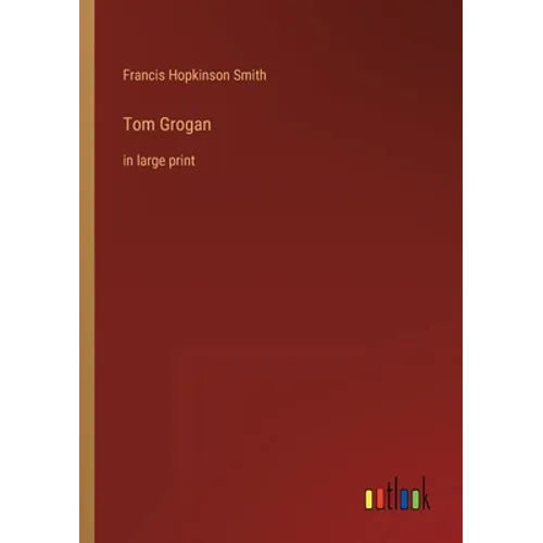 Tom Grogan: in large print - Paperback