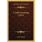 A Little Dreaming (1913) - Paperback