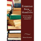Everyday Book Marketing: Promotion Ideas to Fit Your Regularly Scheduled Life - Paperback