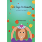 God Says I'm Beautiful: A Pursuit of Beauty - Hardcover